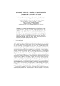 Learning Pattern Graphs for Multivariate Temporal Pattern Retrieval Sebastian Peter1 , Frank H¨oppner2 and Michael R. Berthold1 1  Nycomed-Chair for Bioinformatics and Information Mining