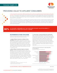 Consumer Insights: U.S.  PROVIDING VALUE TO AFFLUENT CONSUMERS In the new economic environment, affluent consumers place a premium on products and services that deliver high quality and value. Sixty-six percent of consum