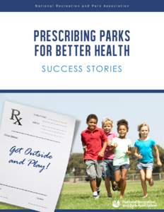 National Recreation and Park Association  Prescribing Parks for Better Health S UCCES S S TORIE S
