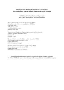 Utilising Systems Thinking for Sustainable Consumption: How Participatory Systems Mapping Achieves Four Types of Insight Michal Sedlacko1*, Andre Martinuzzi1, Inge Røpke2, Nuno Videira3, Paula Antunes 3 and Francois Sch