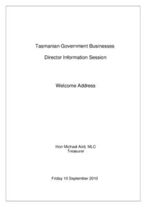 Tasmanian Government Businesses Director Information Session Welcome Address  Hon Michael Aird, MLC