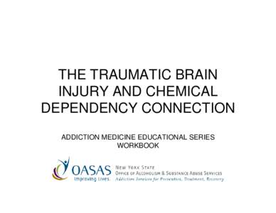 THE TRAUMATIC BRAIN INJURY AND CHEMICAL DEPENDENCY CONNECTION