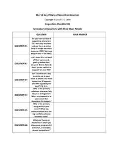 The 12 Key Pillars of Novel Construction Copyright © 2014 C. S. Lakin Inspection Checklist #6 Secondary Characters with Their Own Needs QUESTION