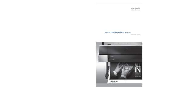 Epson Proofing Edition Specifications Base Technologies The Epson Proofing Edition Series is based upon the standard Epson Stylus Pro[removed]