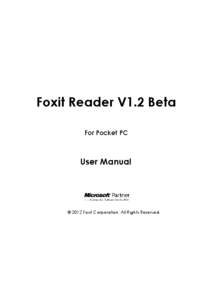Foxit Reader V1.2 Beta For Pocket PC User Manual  © 2012 Foxit Corporation. All Rights Reserved.
