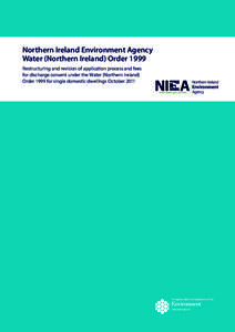 Northern Ireland Environment Agency Water (Northern Ireland) Order 1999 Restructuring and revision of application process and fees for discharge consent under the Water (Northern Ireland) Order 1999 for single domestic d