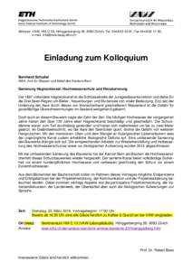 Adresse: VAW, HIA C 58, Hönggerbergring 26, 8093 Zürich; Tel; Fax, e-mail:  Einladung zum Kolloquium Bernhard Schudel AWA, Amt für Wasser und Abfall des Kantons Bern