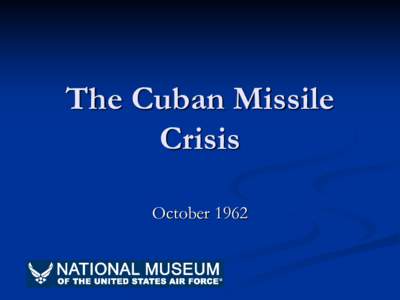 Government / Cuban Missile Crisis / Nikita Khrushchev / Fidel Castro / John F. Kennedy / Cuba / Cuba–Soviet Union relations / Foreign policy of the John F. Kennedy administration / Cuba–United States relations / Civil awards and decorations / Soviet people