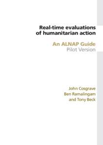 Real-time evaluations of humanitarian action An ALNAP Guide Pilot Version  John Cosgrave