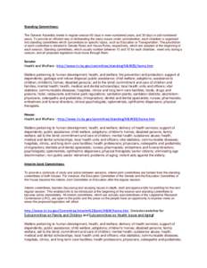 Standing Committees: The General Assembly meets in regular session 60 days in even-numbered years, and 30 days in odd-numbered years. To provide an efficient way of deliberating the many issues under consideration, each 