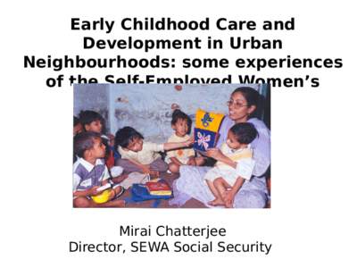 Early Childhood Care and Development in Urban Neighbourhoods: some experiences of the Self-Employed Women’s Association (SEWA)