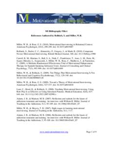 MI Bibliography Filter: References Authored by Rollnick, S. and Miller, W.R. Miller, W. R., & Rose, G. S[removed]Motivational Interviewing in Relational Context. American Psychologist, 65(4), [removed]doi: [removed]a0019