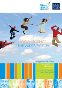 SOCIAL SCIENCE... THE WIDER PICTURE Programme of events The ESRC Festival of Social Science