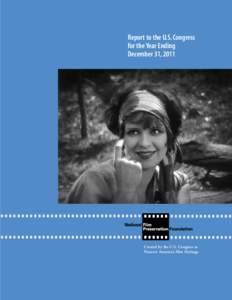 Report to the U.S. Congress for the Year Ending December 31, 2011 Created by the U.S. Congress to Preserve America’s Film Heritage