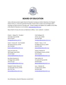 BOARD OF EDUCATION Unless otherwise posted, regular Board of Education meetings are held at Waterbury Arts Magnet School, 6:30 p.m., on the first and third Thursday of each month, except in July and August when meetings 