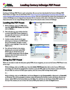 Loading Century InDesign PDF Preset Overview Loading an InDesign PDF Preset is quick and painless. Be sure you have downloaded the Century InDesign PDF Preset before you begin. You can download it from: http://www.centur