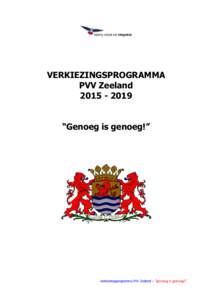 VERKIEZINGSPROGRAMMA PVV Zeeland “Genoeg is genoeg!”  Verkiezingsprogramma PVV Zeeland – “genoeg is genoeg!”