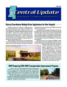 APRIL[removed]District Coordinates Multiple Grant Applications for New Hospital CMPDD prepared and submitted a CDBG Economic Development application in the amount of $570,000 to the Mississippi Development Authority (MDA) 