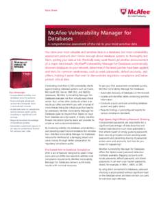 Data Sheet  McAfee Vulnerability Manager for Databases A comprehensive assessment of the risk to your most sensitive data You store your most valuable and sensitive data in a database, but most vulnerability