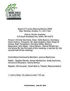 Board of Trustees Meeting Minutes OPEN Date: Monday, October 21, 2013 7pm Held at: Birches Academy 419 South Broadway Ave, Salem, NH[removed]Present: Christie Storniolo, Chair, Holly Ruocco, Secretary,