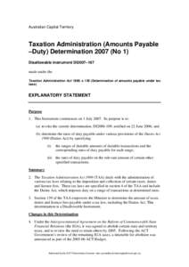 Australian Capital Territory  Taxation Administration (Amounts Payable –Duty) Determination[removed]No 1) Disallowable instrument DI2007–167 made under the