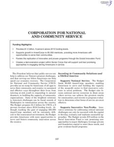 CORPORATION FOR NATIONAL AND COMMUNITY SERVICE Funding Highlights: •	  Provides $1.3 billion, 9 percent above 2010 funding levels.