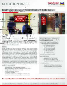 SOLUTION BRIEF Boost Campus Emergency Preparedness with Digital Signage Challenge You want to improve your campus or district emergency preparedness procedures to better protect your schools’ students, teachers, visito