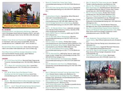 •	 March 15: Foxhall Farm Trophy Team Chase (marylandsteeplechasing.comBaltimore Co.) •	 March 28: Green Spring Valley Point to Point, Cockeysville (marylandsteeplechasing.comBaltimore