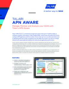 TALARI  APN AWARE Manage, Monitor and Analyze your WAN with Talari s APN Aware Talari s APN Aware is a centralized management system that gives IT staff the ability to