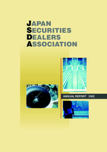 JAPAN SECURITIES DEALERS ASSOCIATION  ANNUAL REPORT 2002