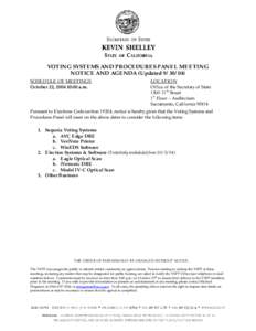 VOTING SYSTEMS AND PROCEDURES PANEL MEETING NOTICE AND AGENDA (Updated[removed]SCHEDULE OF MEETINGS October 22, [removed]:00 a.m.  LOCATION