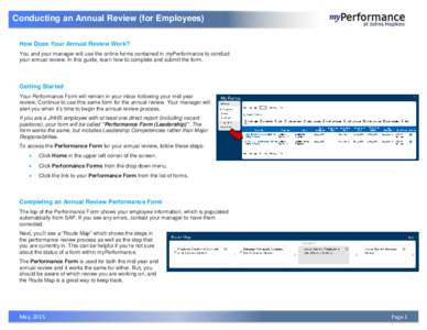 Conducting an Annual Review (for Employees) How Does Your Annual Review Work? You and your manager will use the online forms contained in myPerformance to conduct your annual review. In this guide, learn how to complete 
