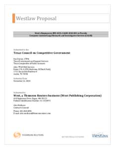 Westlaw Proposal West’s Response to RFO #CCG-CALIRto Provide Computer Assisted Legal Research and Investigative Services (CALIR) Submitted to the