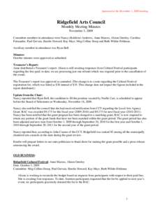 Approved at the December 1, 2009 meeting.  Ridgefield Arts Council Monthly Meeting Minutes November 3, 2009 Committee members in attendance were Nancy (Baldwin) Andrews, Anne Marcus, Alison Greeley, Carolina