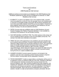 Terms and Conditions for UNM Residence Hall Contract Additional policies and procedures are detailed in the UNM Residence Hall Handbook published annually and are considered an extension of UNM Residence Hall Contract