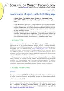 Vol. 3, No. 4 Special issue: TOOLS USA 2003 Conformance of agents in the Eiffel language Philippe Ribet, Cyril Adrian, Olivier Zendra and Dominique Colnet LORIA (INRIA - CNRS - University Henri Poincar´e) Vandœuvre-l`e