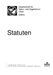 Statuten  I. NAME, SITZ UND ZWECK Art. 1  Die Gesellschaft für Natur- und Vogelschutz Uster mit Sitz in Uster ist ein