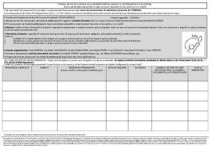 FORMULAR DE DECLARAŢIE DE SUSŢINERE PENTRU INIŢIATIVA CETĂŢENEASCĂ EUROPEANĂ: Apa și salubritatea reprezintă un drept al omului! Apa este un bun public și nu o marfă! 1.Toţi semnatarii din prezentul formular 