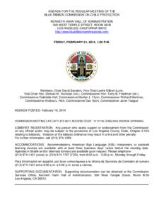 AGENDA FOR THE REGULAR MEETING OF THE BLUE RIBBON COMMISSION ON CHILD PROTECTION KENNETH HAHN HALL OF ADMINISTRATION 500 WEST TEMPLE STREET, ROOM 381B LOS ANGELES, CALIFORNIA[removed]http://www.blueribboncommissionla.com/