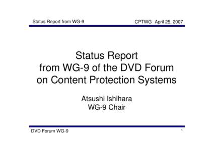 Status Report from WG9 of the DVD Forum on Content Protection Systems