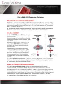 INTELLIGENT BUSINESS INTEGRATION  iCore B2B/EDI Customer Solution Why automate your business communication? Most business communication is still conducted with manual procedures. Business documents, such as orders or inv