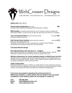 WebCrosser Designs[removed] - www.webcrosser.com – [removed] PRICE LIST (Feb. 2012): Domain Name Registration (per year)