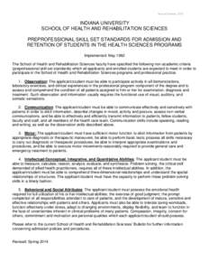 Revised January, 2014  INDIANA UNIVERSITY SCHOOL OF HEALTH AND REHABILITATION SCIENCES PREPROFESSIONAL SKILL SET STANDARDS FOR ADMISSION AND RETENTION OF STUDENTS IN THE HEALTH SCIENCES PROGRAMS