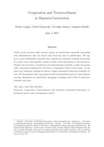 Cooperation and Trustworthiness in Repeated Interaction Tobias Cagala, Ulrich Glogowsky, Veronika Grimm, Johannes Rincke∗ June 1, 2015  Abstract