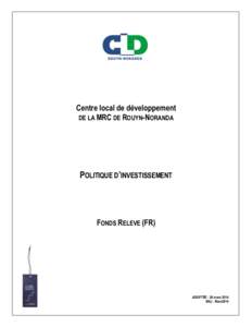Centre local de développement DE LA MRC DE ROUYN-NORANDA POLITIQUE D’INVESTISSEMENT  FONDS RELEVE (FR)