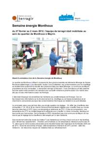 Semaine énergie Monthoux du 27 février au 2 mars 2012, l’équipe de terragir était mobilisée au sein du quartier de Monthoux à Meyrin. Stand & animations lors de la Semaine énergie de Monthoux Le quartier de Mont