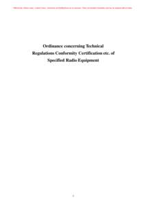 *Official texts of these Laws, Cabinet orders, Ordinances and Notifications are in Japanese. These are tentative translation and may be updated without notice.  Ordinance concerning Technical Regulations Conformity Certi