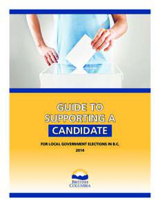 GUIDE TO SUPPORTING A CANDIDATE FOR LOCAL GOVERNMENT ELECTIONS IN B.C. 2014