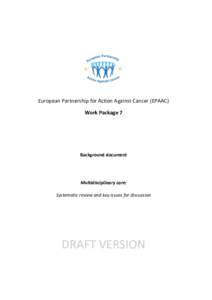 European Partnership for Action Against Cancer (EPAAC) Work Package 7 Background document  Multidisciplinary care: