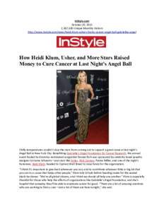 InStyle.com October 20, 2015 2,587,630 Unique Monthly Visitors http://www.instyle.com/news/heidi-klum-usher-charity-cancer-angel-ball-gabrielles-angel  How Heidi Klum, Usher, and More Stars Raised